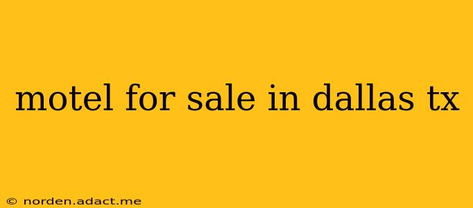 motel for sale in dallas tx