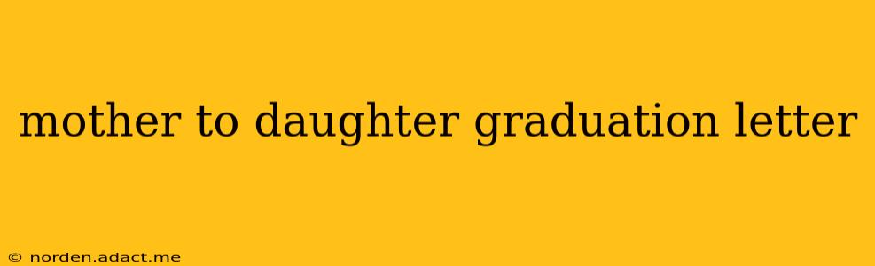mother to daughter graduation letter