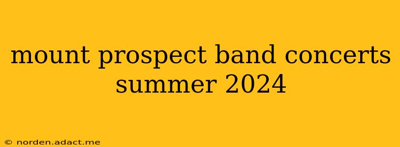 mount prospect band concerts summer 2024