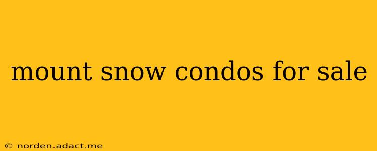 mount snow condos for sale