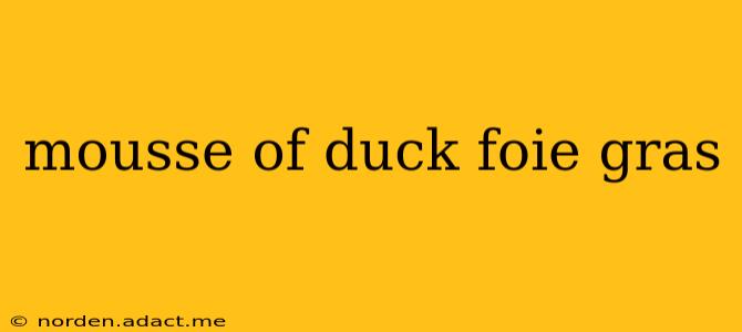 mousse of duck foie gras