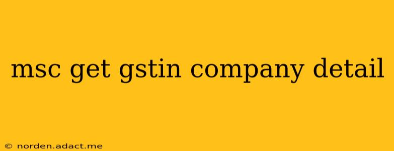 msc get gstin company detail