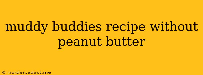 muddy buddies recipe without peanut butter