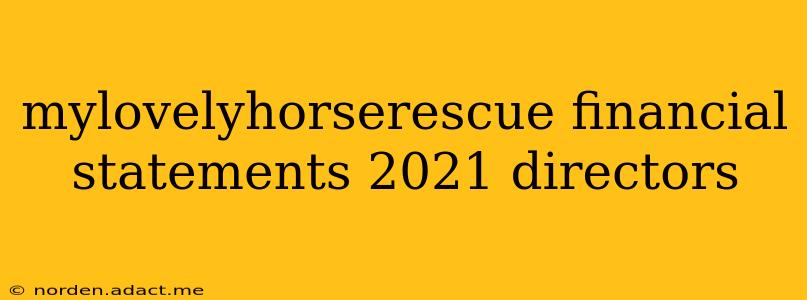 mylovelyhorserescue financial statements 2021 directors