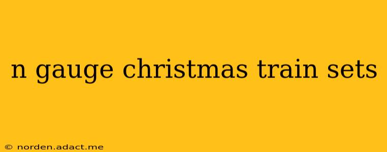 n gauge christmas train sets