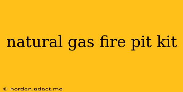 natural gas fire pit kit