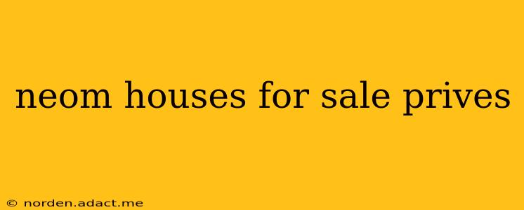 neom houses for sale prives