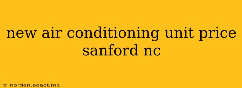new air conditioning unit price sanford nc