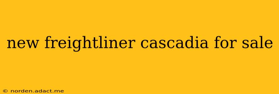new freightliner cascadia for sale