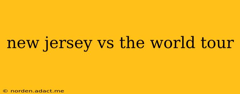 new jersey vs the world tour