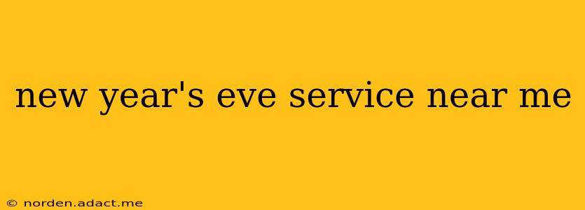 new year's eve service near me