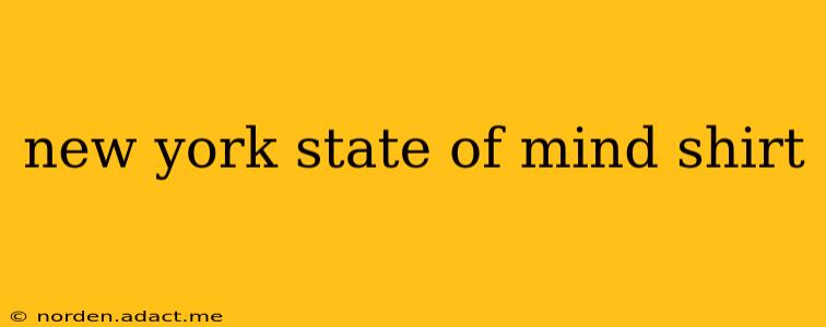 new york state of mind shirt