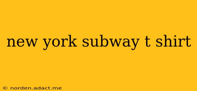 new york subway t shirt