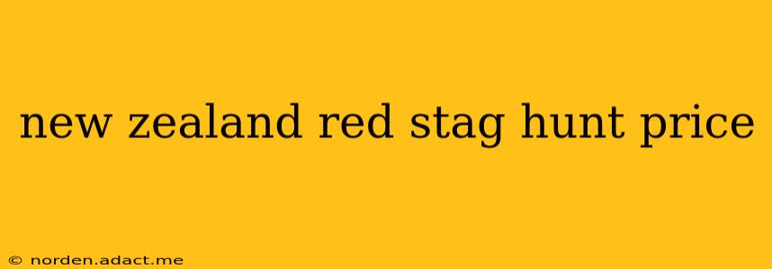 new zealand red stag hunt price