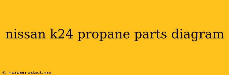 nissan k24 propane parts diagram