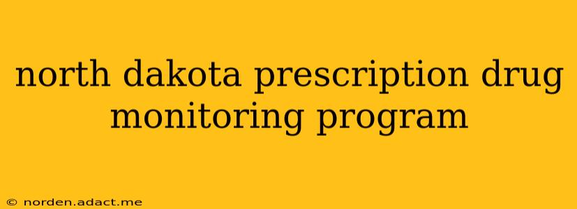 north dakota prescription drug monitoring program