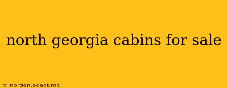 north georgia cabins for sale
