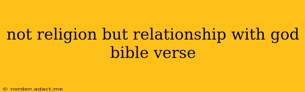 not religion but relationship with god bible verse