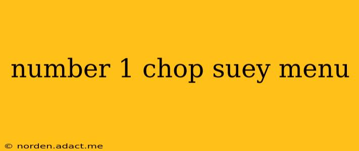 number 1 chop suey menu