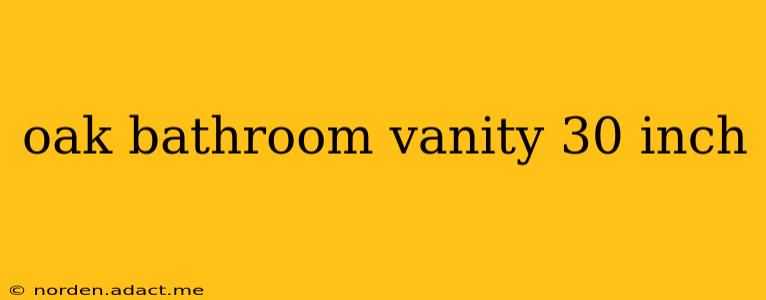 oak bathroom vanity 30 inch