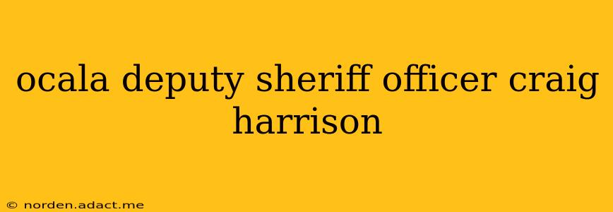 ocala deputy sheriff officer craig harrison