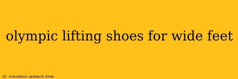 olympic lifting shoes for wide feet