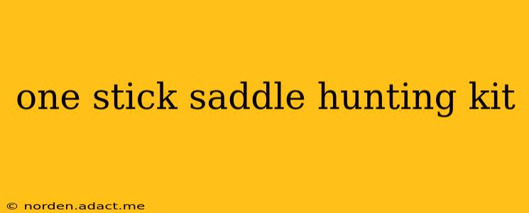 one stick saddle hunting kit