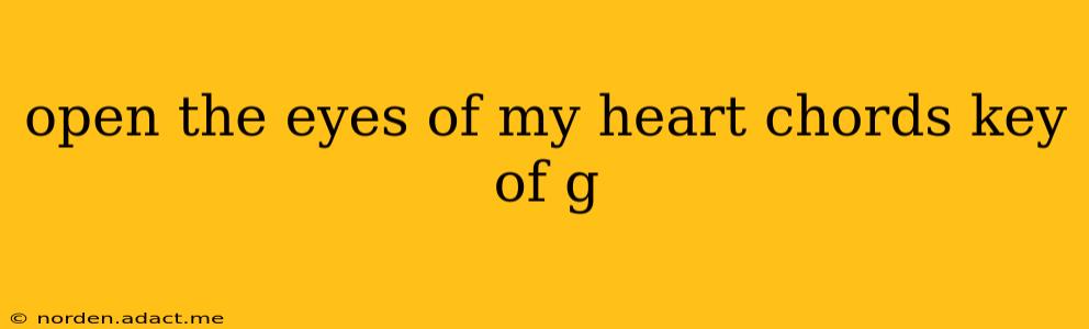open the eyes of my heart chords key of g