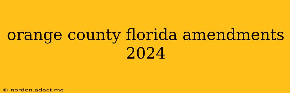 orange county florida amendments 2024