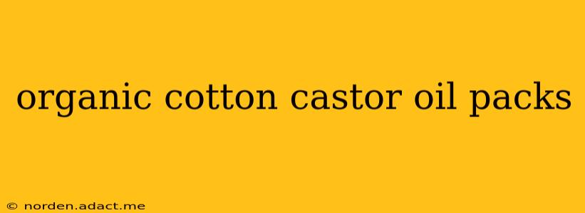 organic cotton castor oil packs