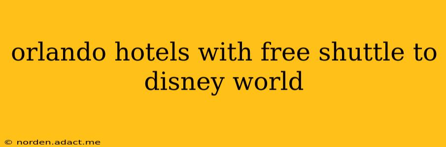 orlando hotels with free shuttle to disney world