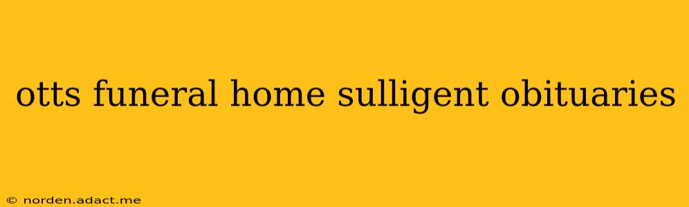 otts funeral home sulligent obituaries