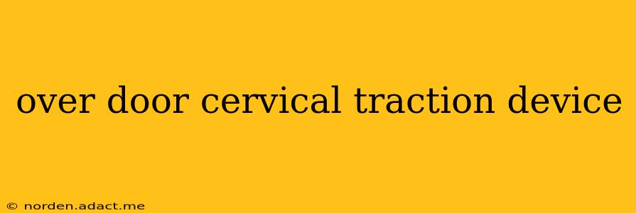 over door cervical traction device