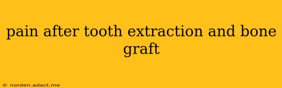 pain after tooth extraction and bone graft