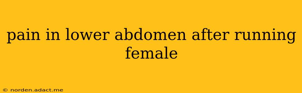 pain in lower abdomen after running female
