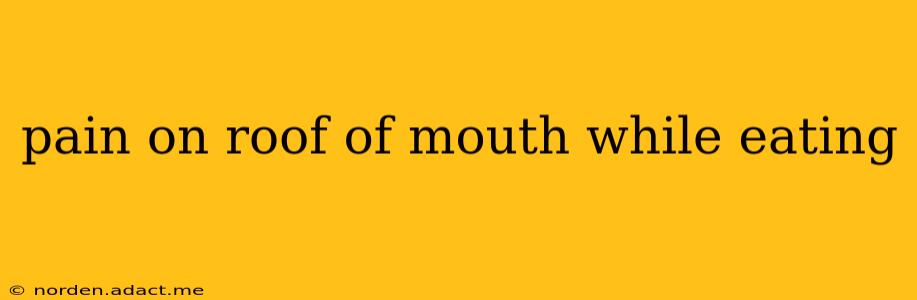 pain on roof of mouth while eating