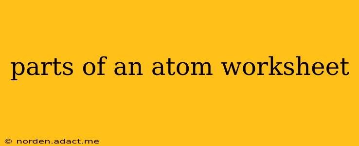 parts of an atom worksheet