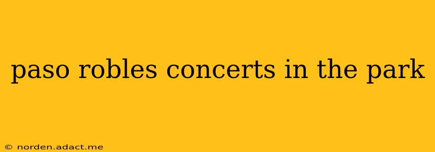 paso robles concerts in the park