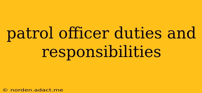 patrol officer duties and responsibilities
