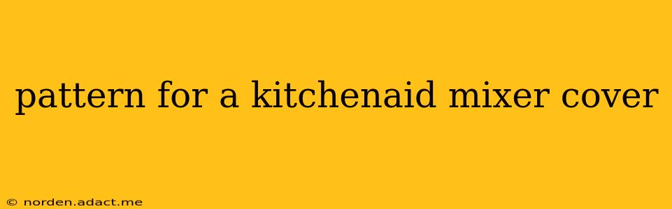 pattern for a kitchenaid mixer cover