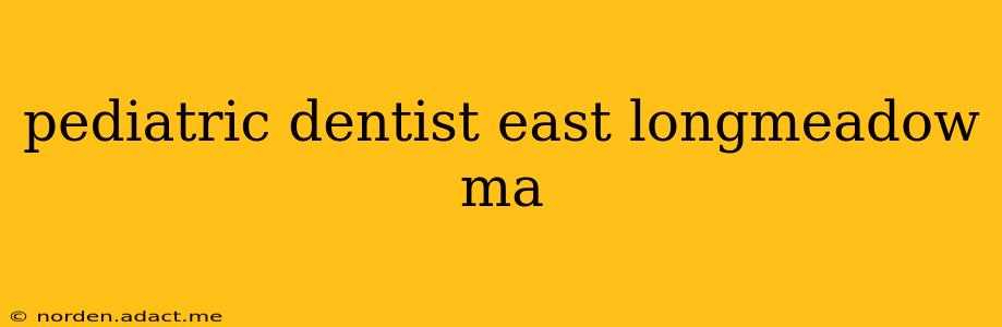 pediatric dentist east longmeadow ma