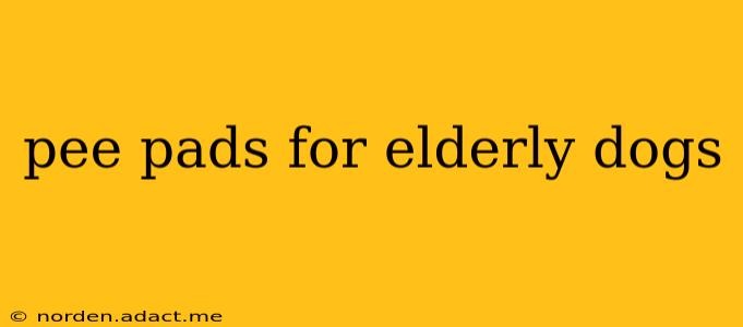 pee pads for elderly dogs