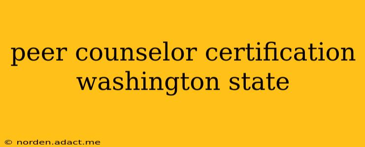 peer counselor certification washington state