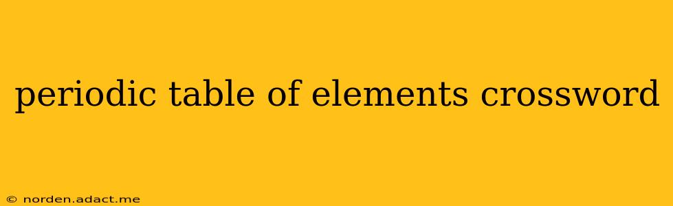 periodic table of elements crossword
