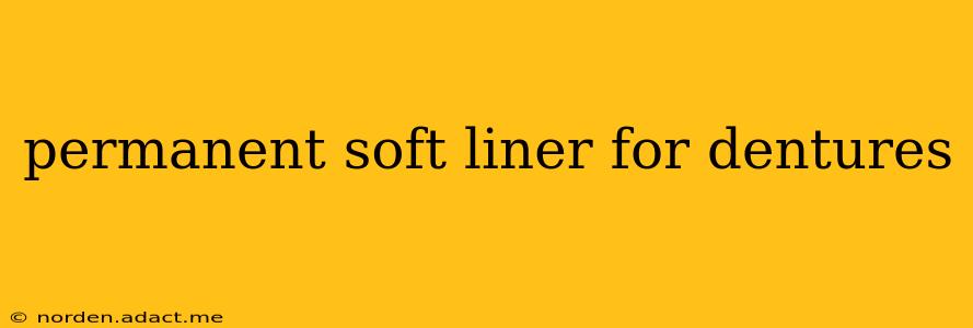 permanent soft liner for dentures