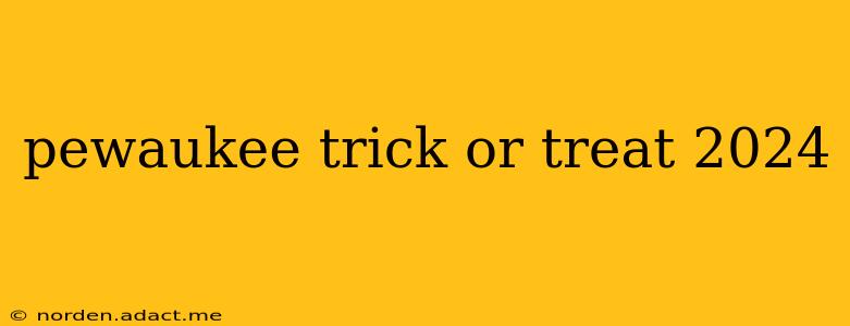 pewaukee trick or treat 2024