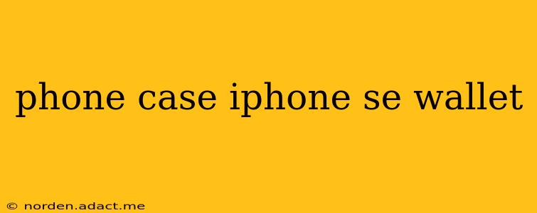 phone case iphone se wallet