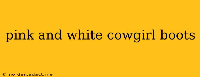 pink and white cowgirl boots