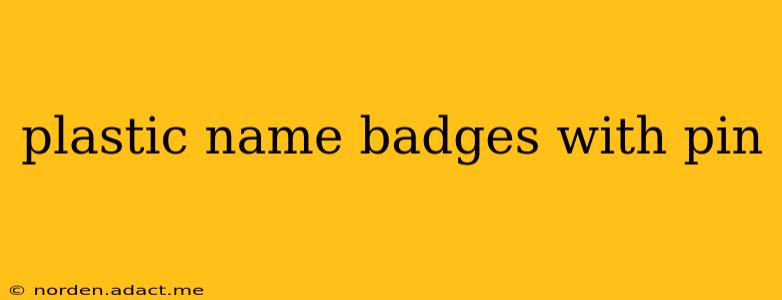 plastic name badges with pin