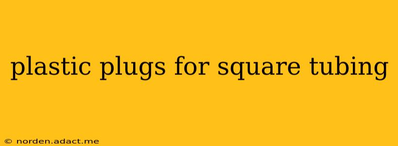 plastic plugs for square tubing